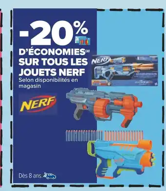 Carrefour Nerf -20% d’économies sur tous les jouets nerf offre
