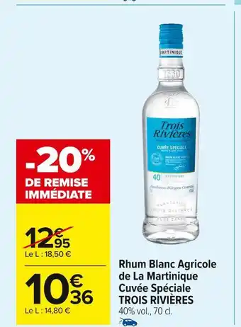 Carrefour Market Trois rivières rhum blanc agricole de la martinique cuvée spéciale offre
