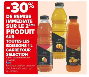 Carrefour Market Carrefour sélection -30% de remise immédiate sur le 2ème produit sur toutes les boissons 1 l carrefour sélection offre