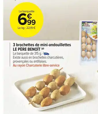 Carrefour Market Le père benoît 3 brochettes de mini-andouillettes offre