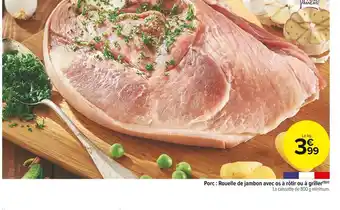 Carrefour Market Porc : rouelle de jambon avec os à rôtir ou à griller offre