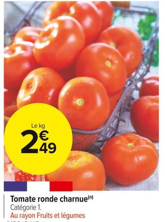 Carrefour Market Tomate ronde charnue offre