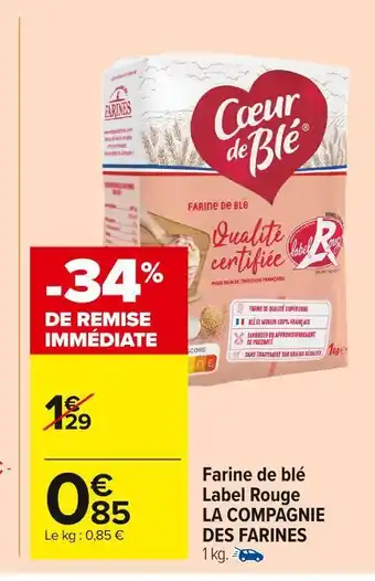 Carrefour Market La compagnie des farines farine de blé label rouge offre