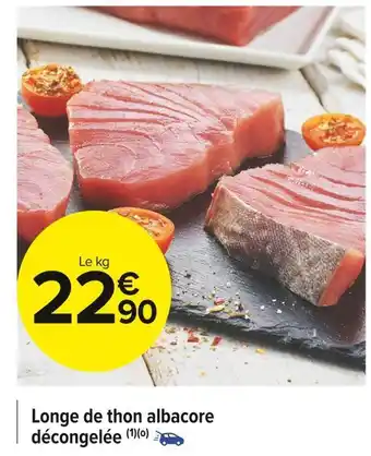 Carrefour Market Longe de thon albacore décongelée offre