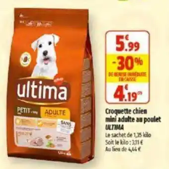 Coccinelle Supermarché Croquette chien mini adulte au poulet ULTIMA offre