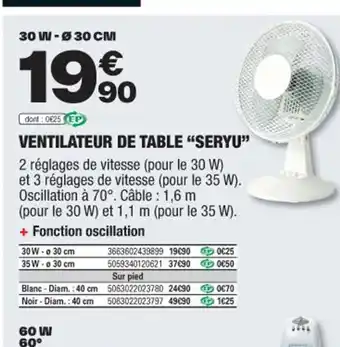 Brico Dépôt VENTILATEUR DE TABLE "SERYU" offre