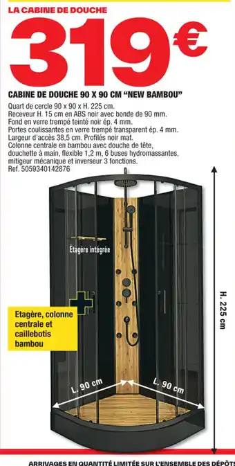 Brico Dépôt CABINE DE DOUCHE 90 X 90 CM "NEW BAMBOU" offre