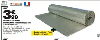 Brico Dépôt ISOLANT MINCE THERMO-RÉFLECTEUR "THERMÉO BULLES" offre