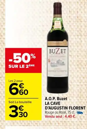 Carrefour Market A.O.P. Buzet LA CAVE D'AUGUSTIN FLORENT Rouge ou Rosé, 75 cl. Vendu seul : 4,40 €. offre