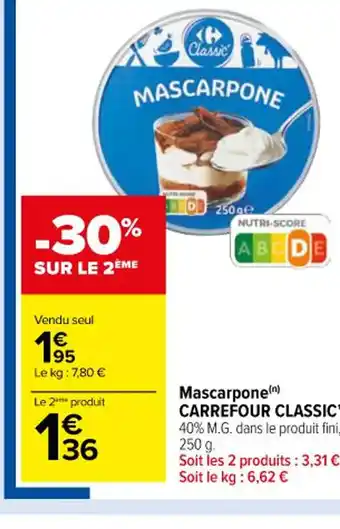 Carrefour Market Mascarpone(n) CARREFOUR CLASSIC' 40% M.G. dans le produit fini, 250 g. offre