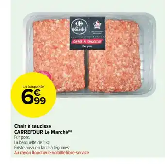 Carrefour Market Chair à saucisse CARREFOUR Le Marché(n) offre