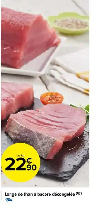Carrefour Market Longe de thon albacore décongelée (¹)(0) offre