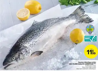 Carrefour Market Saumon Atlantique entier ASC FILIERE QUALITE CARREFOUR (1)P) offre