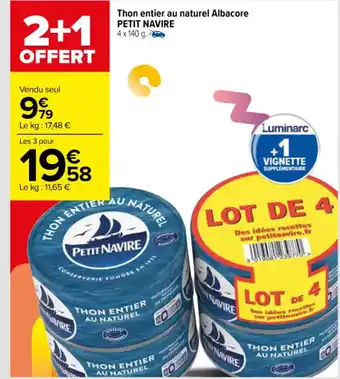 Carrefour Thon entier au naturel Albacore PETIT NAVIRE 4 x 140 g. offre