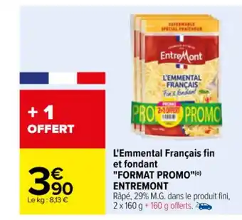 Carrefour L'EMMENTAL FRANÇAIS Fin's fondant "FORMAT PROMO"(0) ENTREMONT offre