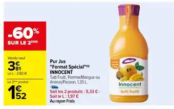Carrefour Pur Jus "Format Spécial"(⁹) INNOCENT offre
