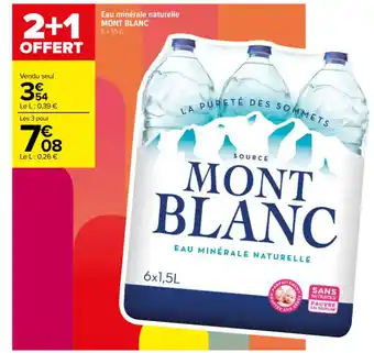 Carrefour Eau minérale naturelle MONT BLANC 6x1,5 L offre