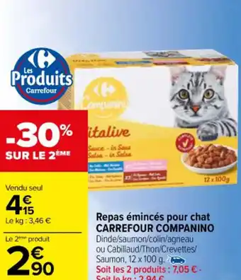Carrefour Repas émincés pour chat CARREFOUR COMPANINO Dinde/saumon/colin/agneau ou Cabillaud/Thon/Crevettes/ Saumon, 12 x 100 g. offre