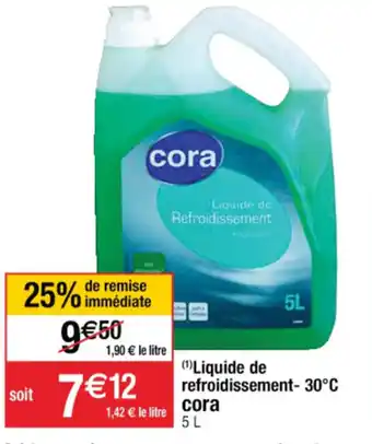 Cora x Carrefour Liquide de refroidissement offre