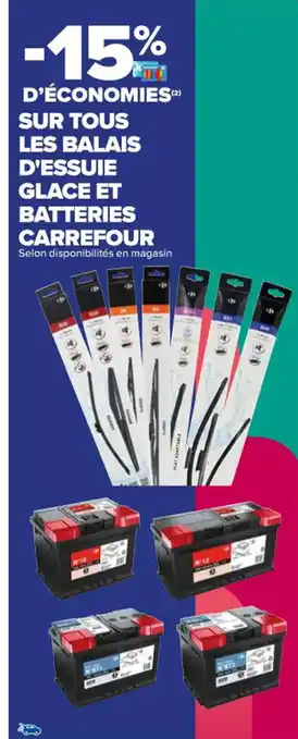 Carrefour SUR TOUS LES BALAIS D'ESSUIE GLACE ET BATTERIES CARREFOUR offre