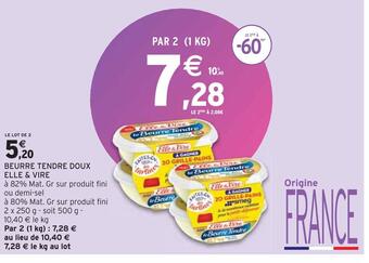 Intermarché Elle & vire beurre tendre doux offre