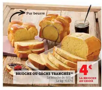 Super U Brioche ou gâche tranchée offre