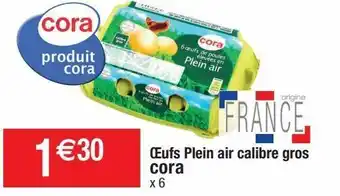 Cora x Carrefour Oeufs bio cora offre