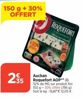 Bi1 Auchan Roquefort AOP** (A) 32% de MG sur produit fini 150 g + 30% offert (195 g) offre