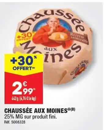 ALDI CHAUSSÉE AUX MOINESⓇ(B) 25% MG sur produit fini. offre