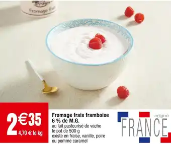 Cora x Carrefour Fromage frais framboise 6 % de m.g. offre