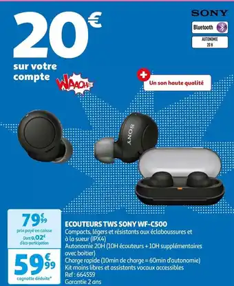 Auchan ECOUTEURS TWS SONY WF-C500 Compacts, légers et résistants aux éclaboussures et offre