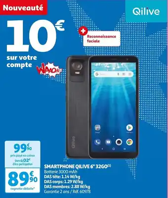 Auchan SMARTPHONE QILIVE 6" 32GO(¹) Batterie 3000 mAh DAS tête: 1.14 W/kg offre