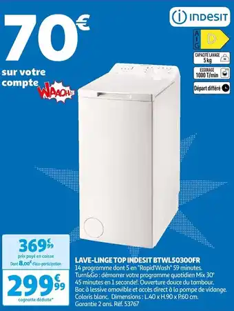 Auchan LAVE-LINGE TOP INDESIT BTWL50300FR offre