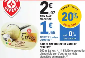 E.Leclerc BAC GLACE DOUCEUR VANILLE "ESKISS" offre