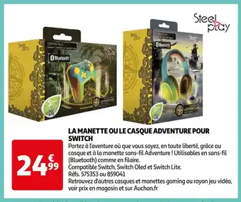 Auchan Steel play la manette ou le casque adventure pour switch offre