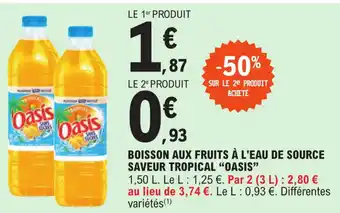 E.Leclerc BOISSON AUX FRUITS À L'EAU DE SOURCE SAVEUR TROPICAL "OASIS" offre