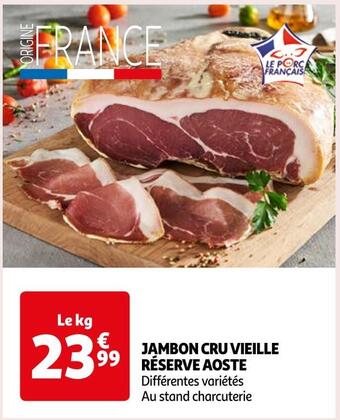 Auchan Aoste jambon cru vieille réserve offre