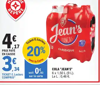 E.Leclerc COLA "JEAN'S" 6 x 1,50 L (9 L). Le L: 0,46 €. offre