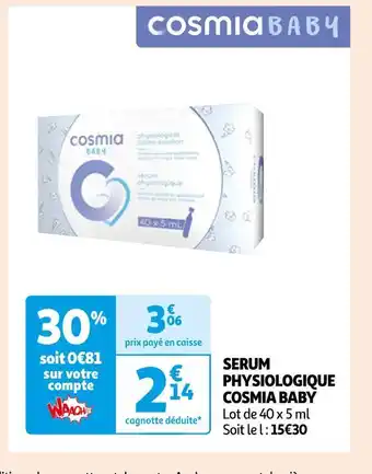 Auchan Cosmia baby serum physiologique offre