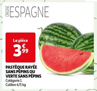 Auchan Pastèque rayée sans pépins ou verte sans pépins offre