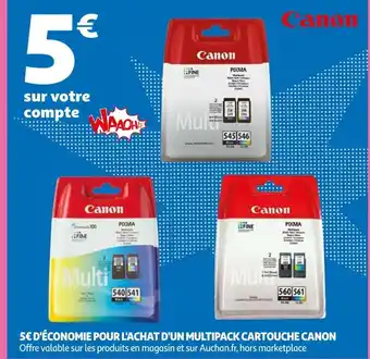 Auchan Canon 5€ d'économie sur votre compte waaoh ! pour l'achat d'un multipack cartouche canon offre