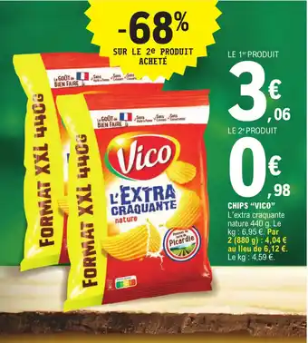 E.Leclerc CHIPS "VICO" L'extra craquante nature 440 g. Le kg : 6,95 €. Par 2 (880 g): 4,04 € au lieu de 6,12 €. Le kg : 4,59 €. offre