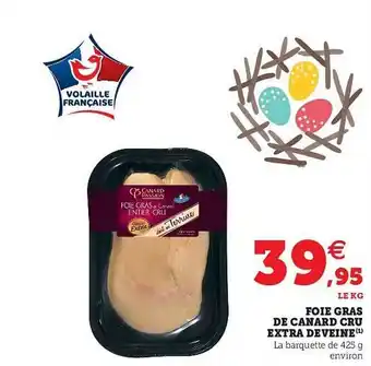 Super U Foie Gras De Canard Cru Extra Déveine offre