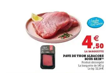 Super U Pavé De Thon Albacore Sous Skin offre