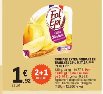 E.Leclerc FROMAGE EXTRA FONDANT EN TRANCHES 32% MAT.GR.(8) (2) "FOL EPI" offre