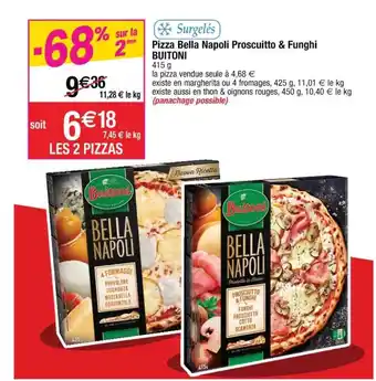 Cora x Carrefour Pizza Bella Napoli Proscuitto & Funghi Buitoni offre