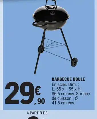 E.Leclerc BARBECUE BOULE En acier. Dim.: L. 65 x l. 55 x H. offre