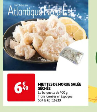 Auchan Supermarché MIETTES DE MORUE SALÉE SÉCHÉE offre