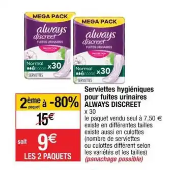Cora x Carrefour Serviettes Hygiéniques Pour Fuites Urinaires Always Discreet offre