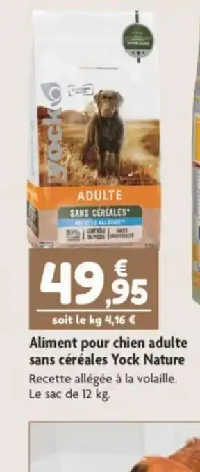 Aliment pour chien adulte sans céréales Yock Nature Recette allégée à la volaille. Le sac de 12 kg.